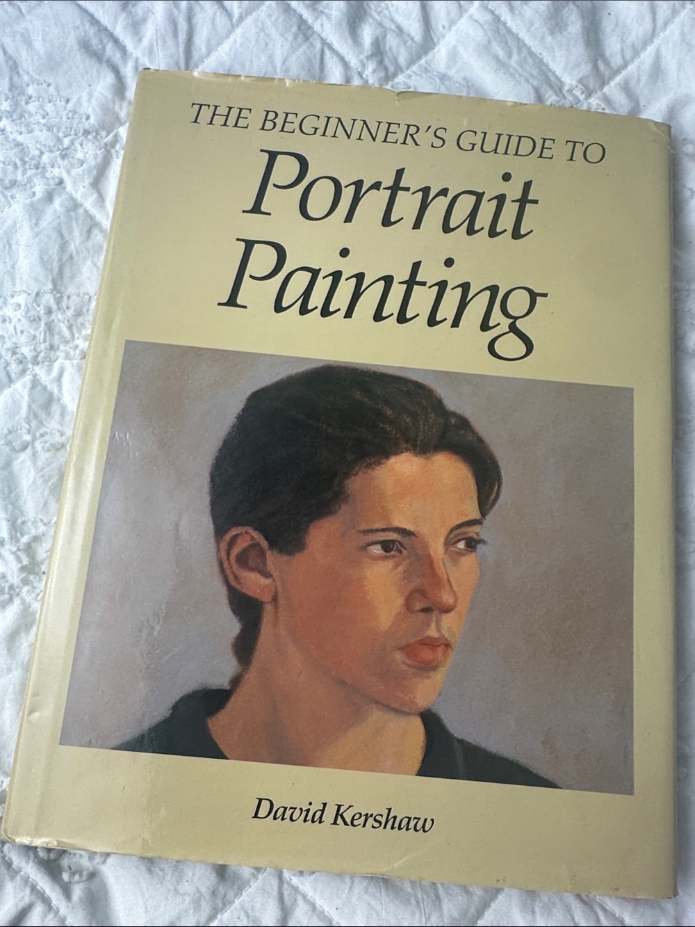 The Beginner's Guide to Portrait Painting - 1994 Hardcover